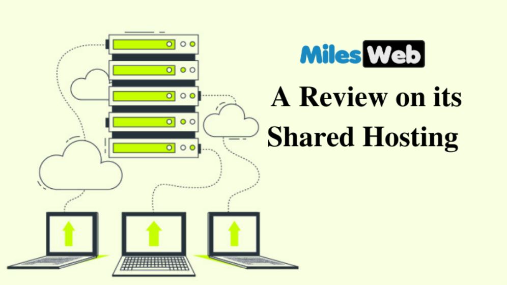MilesWeb: A  Review on its Shared Hosting
